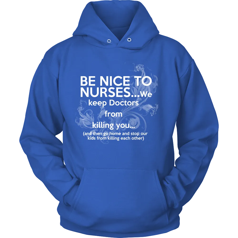 Be nice to nurses...we keep Doctors from killing you...(Women)