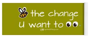 Be The Change You Want To See - Yoga Mat