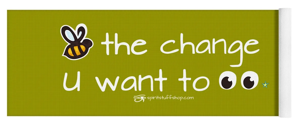 Be The Change You Want To See - Yoga Mat