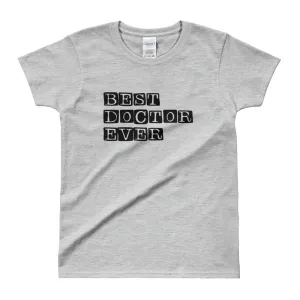 Best Doctor Ever T Shirt Grey Best Doctor Ever T Shirt for Women