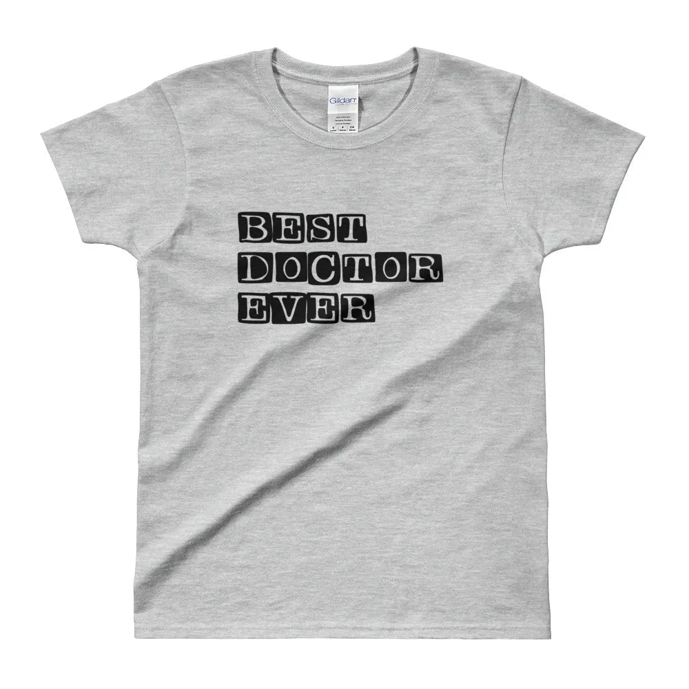 Best Doctor Ever T Shirt Grey Best Doctor Ever T Shirt for Women