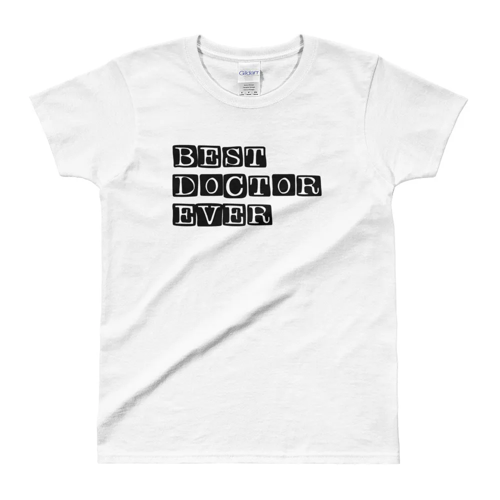 Best Doctor Ever T Shirt White Best Doctor Ever T Shirt for Women