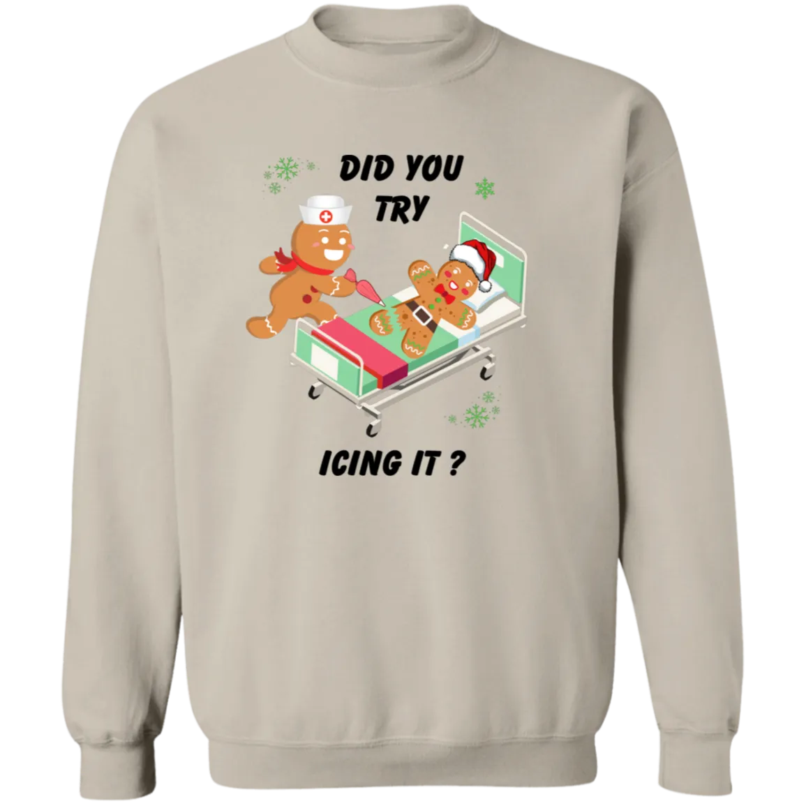 Did You Try Icing T-Shirt/Sweatshirt/Hoodie