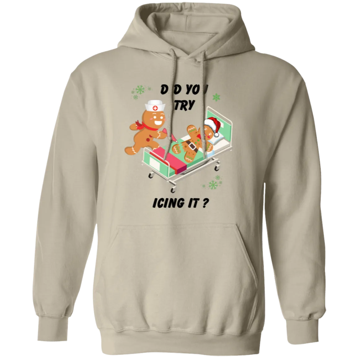 Did You Try Icing T-Shirt/Sweatshirt/Hoodie