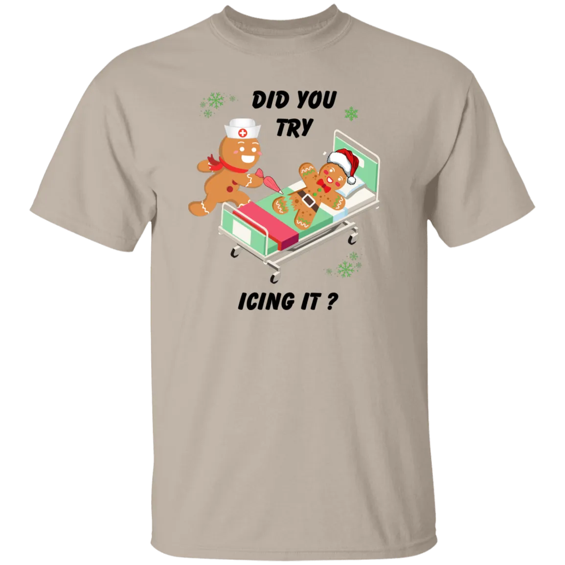 Did You Try Icing T-Shirt/Sweatshirt/Hoodie