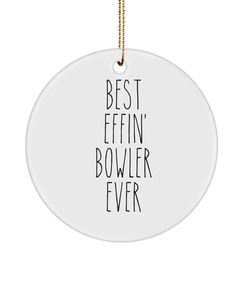 Gift For Bowler Best Effin' Bowler Ever Ceramic Christmas Tree Ornament Funny Coworker Gifts