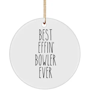 Gift For Bowler Best Effin' Bowler Ever Ceramic Christmas Tree Ornament Funny Coworker Gifts