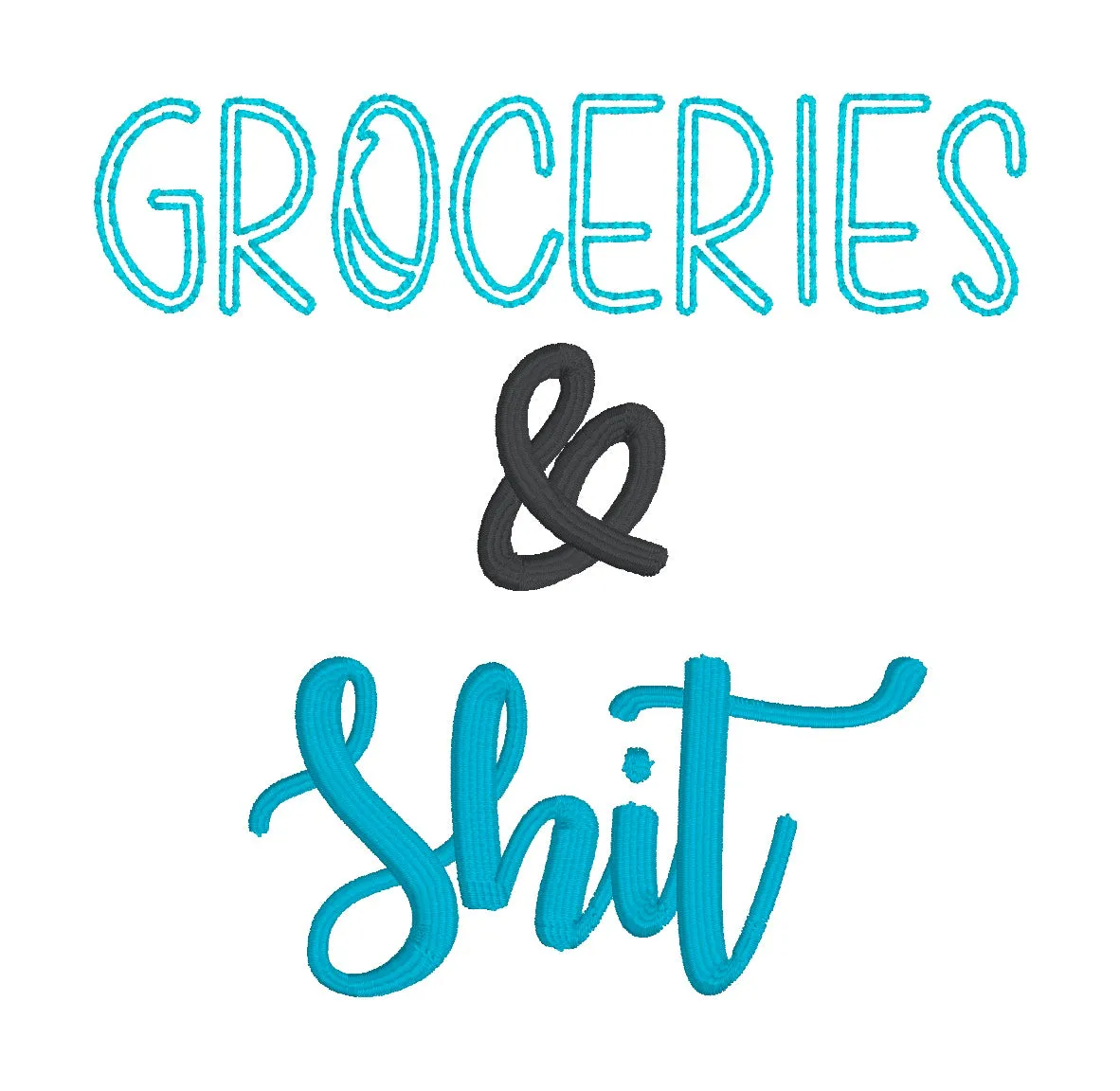Groceries and Sh*t machine embroidery design (4 sizes included) DIGITAL DOWNLOAD