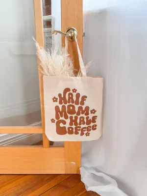 Half Mom Half Coffee Tote Bag