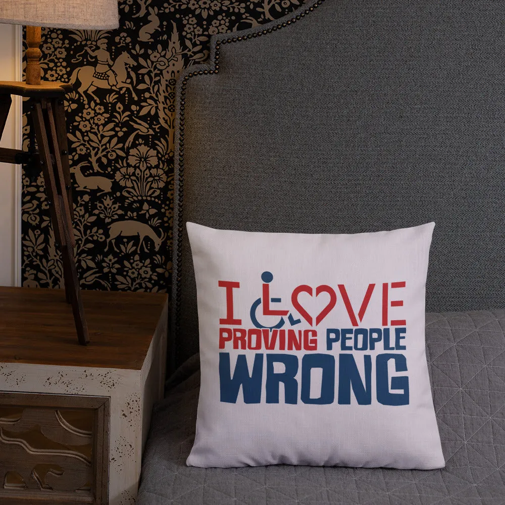 I Love Proving People Wrong (Pillow 20x12 or 18x18)