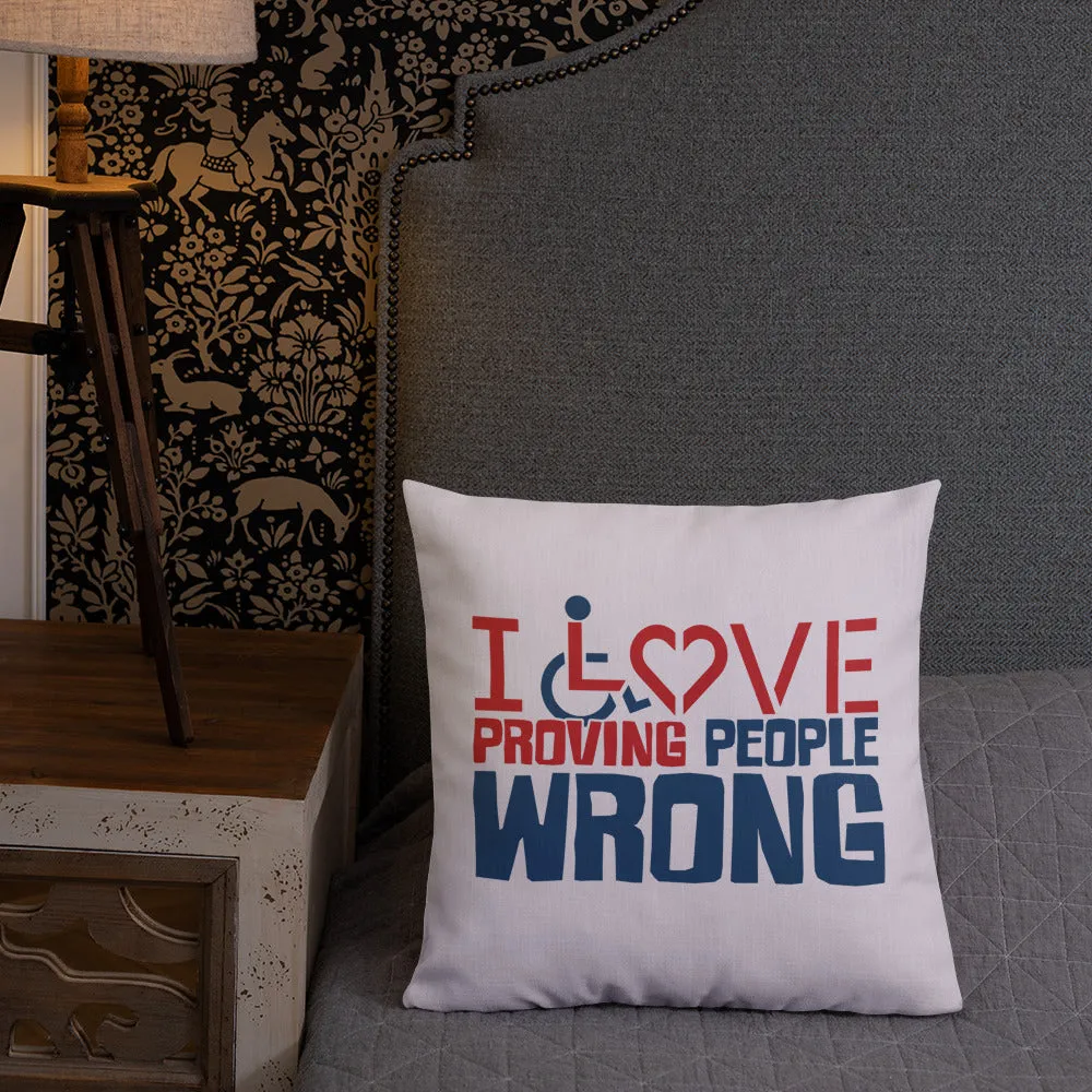 I Love Proving People Wrong (Pillow 20x12 or 18x18)