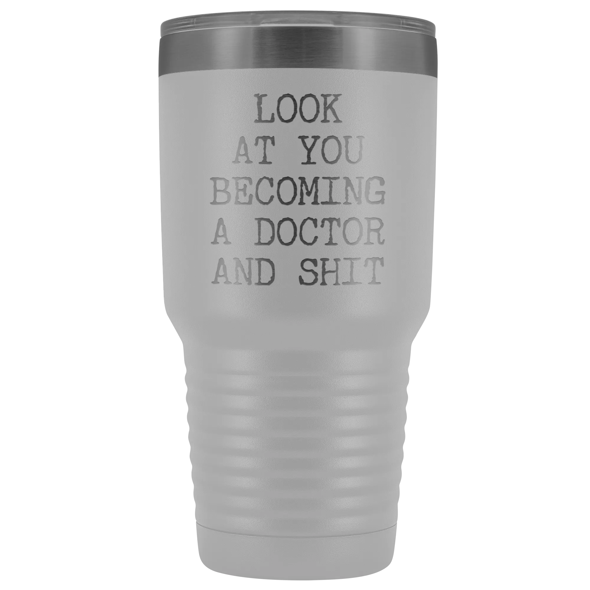 Look at You Becoming a Doctor Tumbler Metal Funny Medical School Mug Insulated Hot Cold Travel Coffee Cup 30oz BPA Free