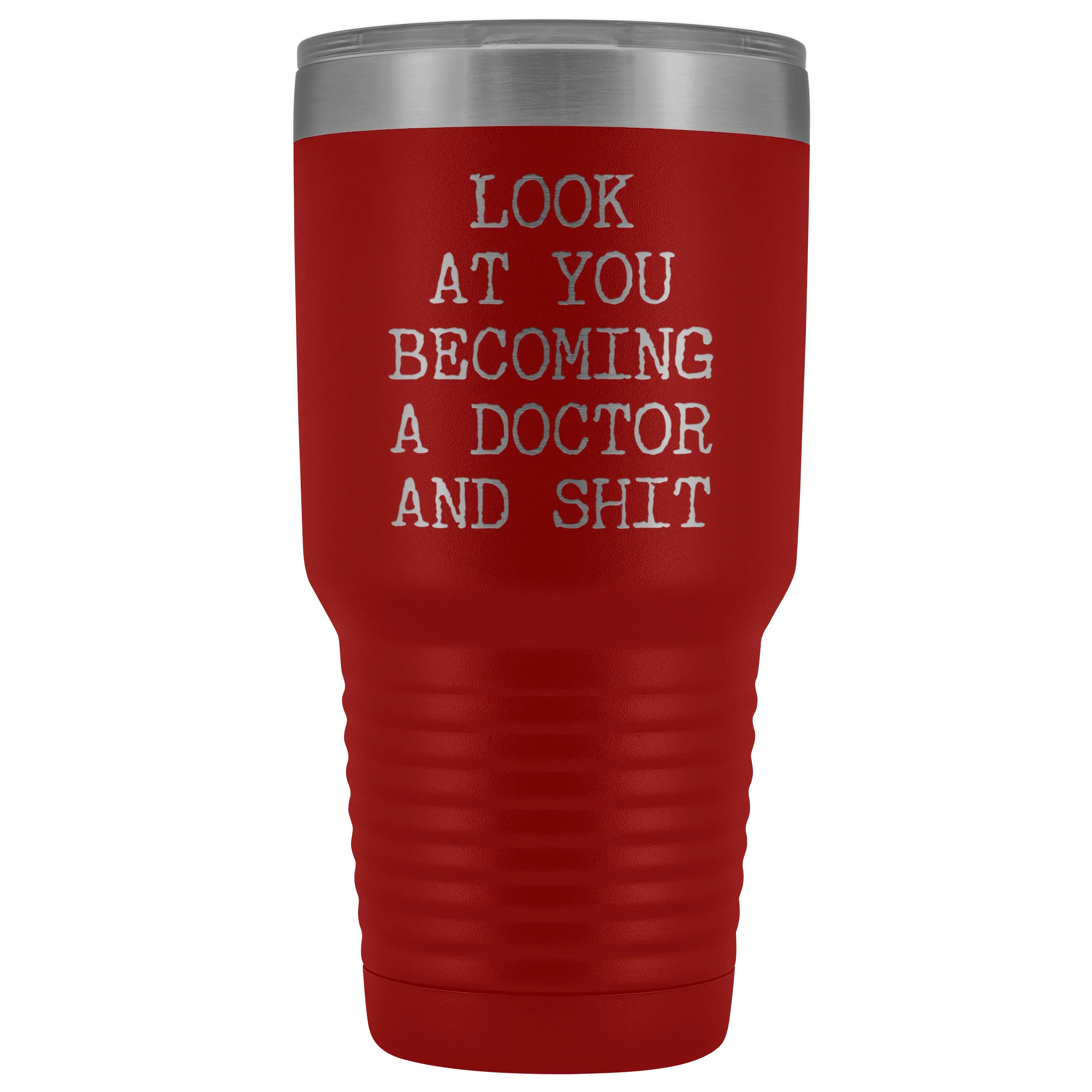 Look at You Becoming a Doctor Tumbler Metal Funny Medical School Mug Insulated Hot Cold Travel Coffee Cup 30oz BPA Free