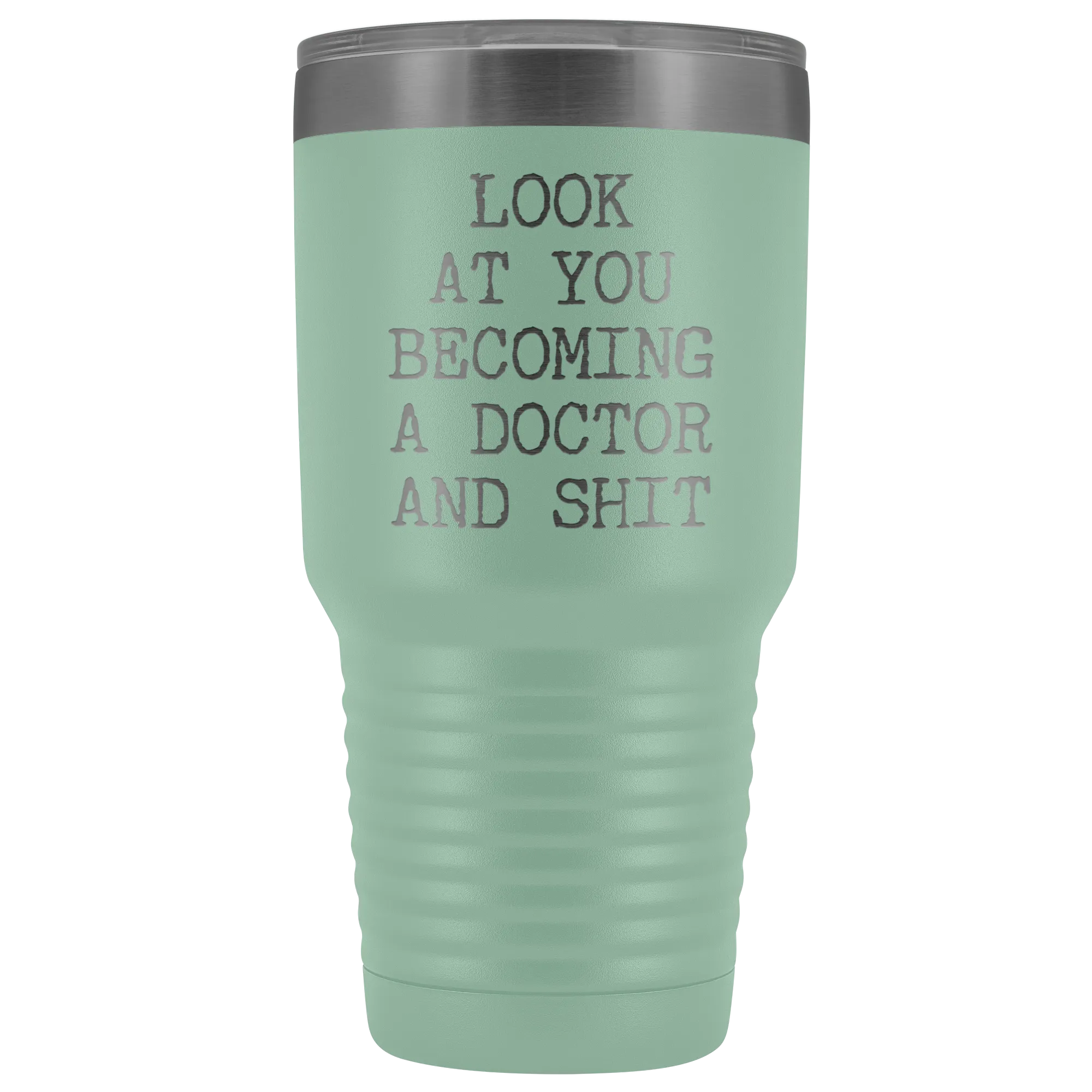 Look at You Becoming a Doctor Tumbler Metal Funny Medical School Mug Insulated Hot Cold Travel Coffee Cup 30oz BPA Free
