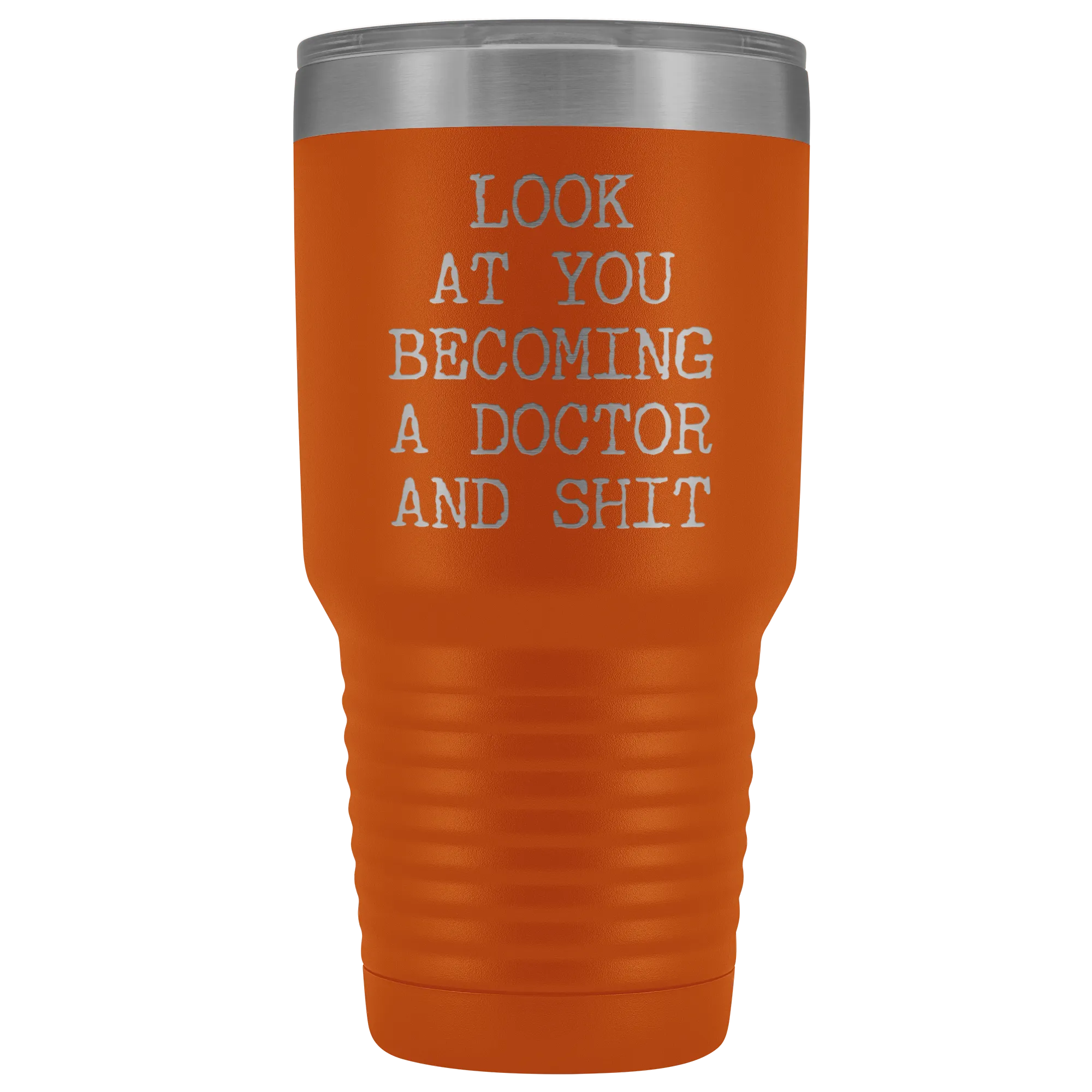 Look at You Becoming a Doctor Tumbler Metal Funny Medical School Mug Insulated Hot Cold Travel Coffee Cup 30oz BPA Free