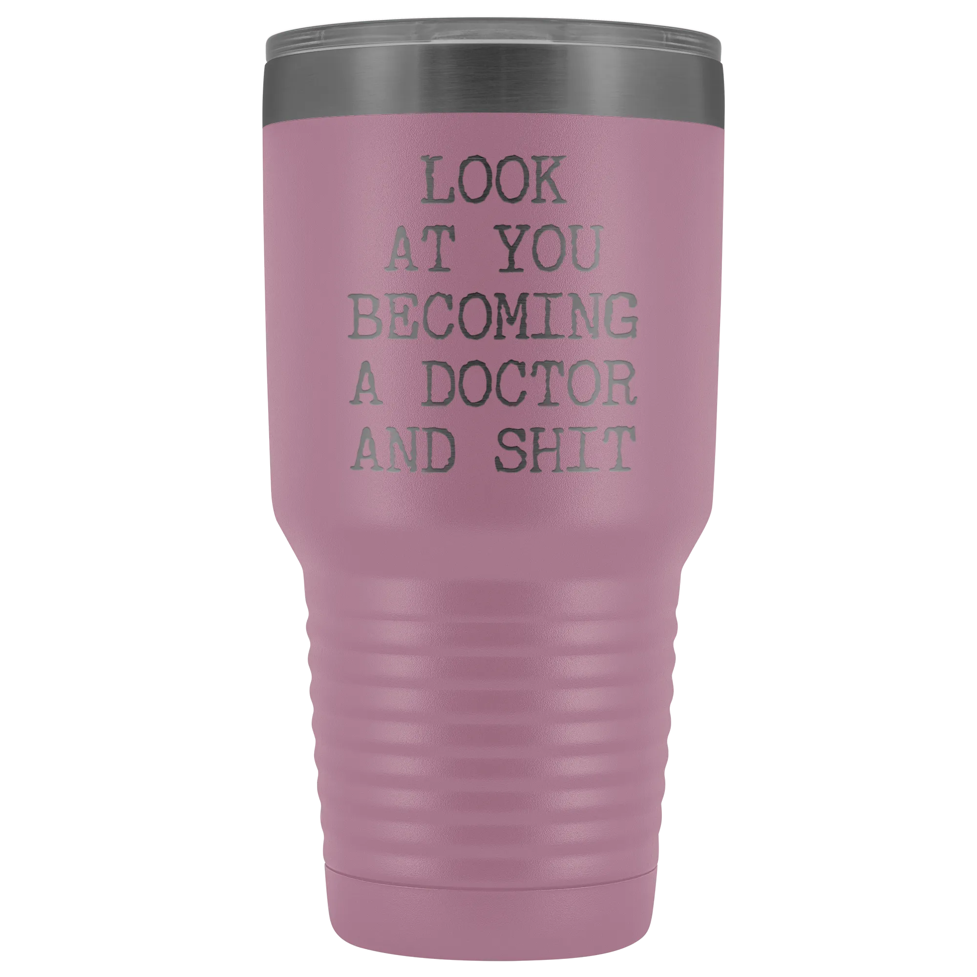 Look at You Becoming a Doctor Tumbler Metal Funny Medical School Mug Insulated Hot Cold Travel Coffee Cup 30oz BPA Free