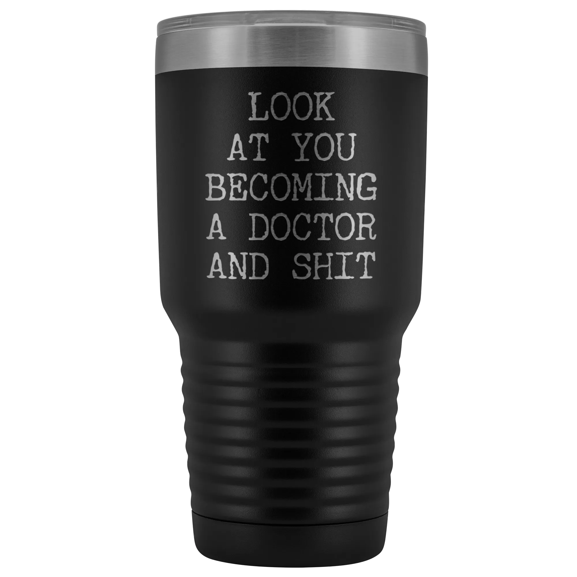 Look at You Becoming a Doctor Tumbler Metal Funny Medical School Mug Insulated Hot Cold Travel Coffee Cup 30oz BPA Free