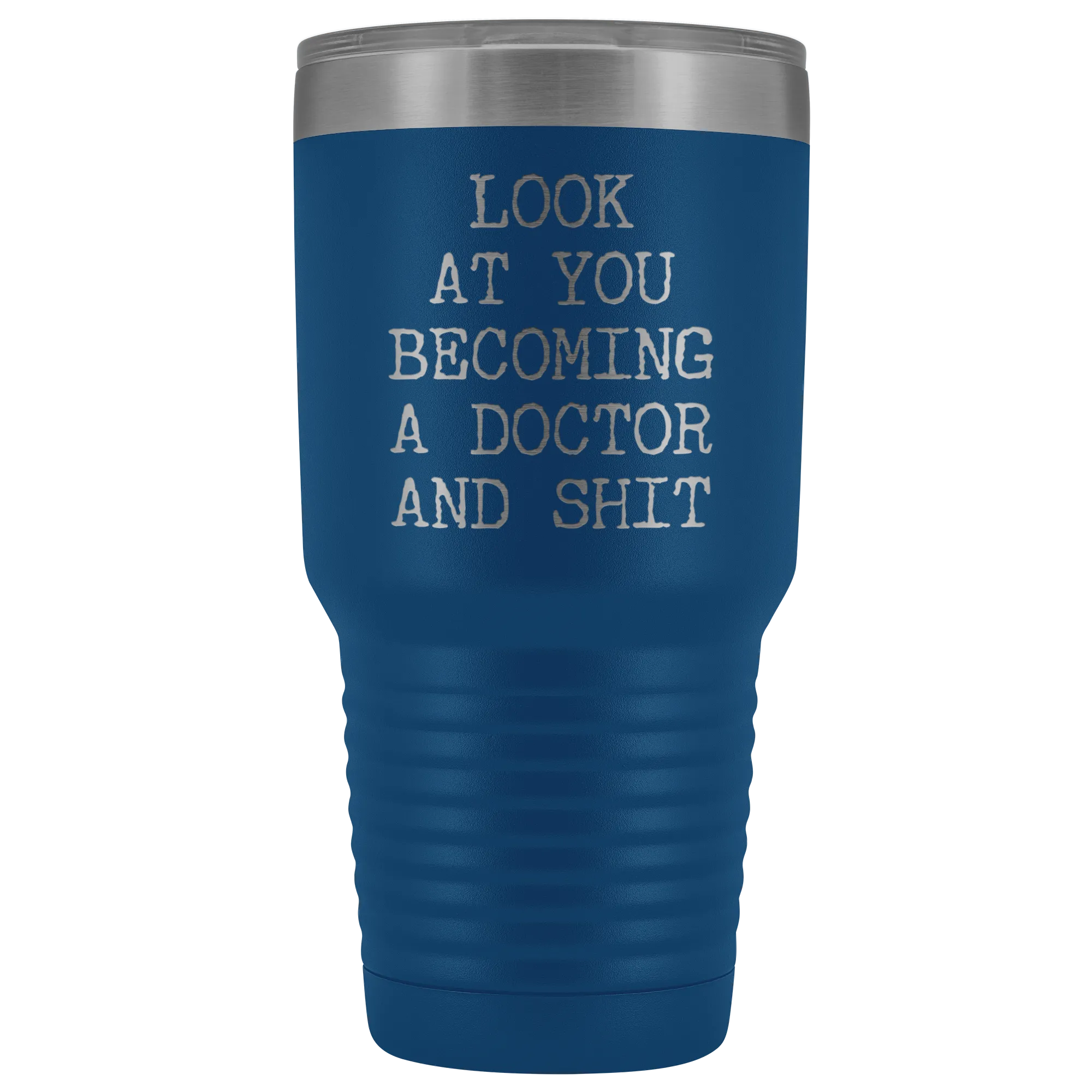 Look at You Becoming a Doctor Tumbler Metal Funny Medical School Mug Insulated Hot Cold Travel Coffee Cup 30oz BPA Free