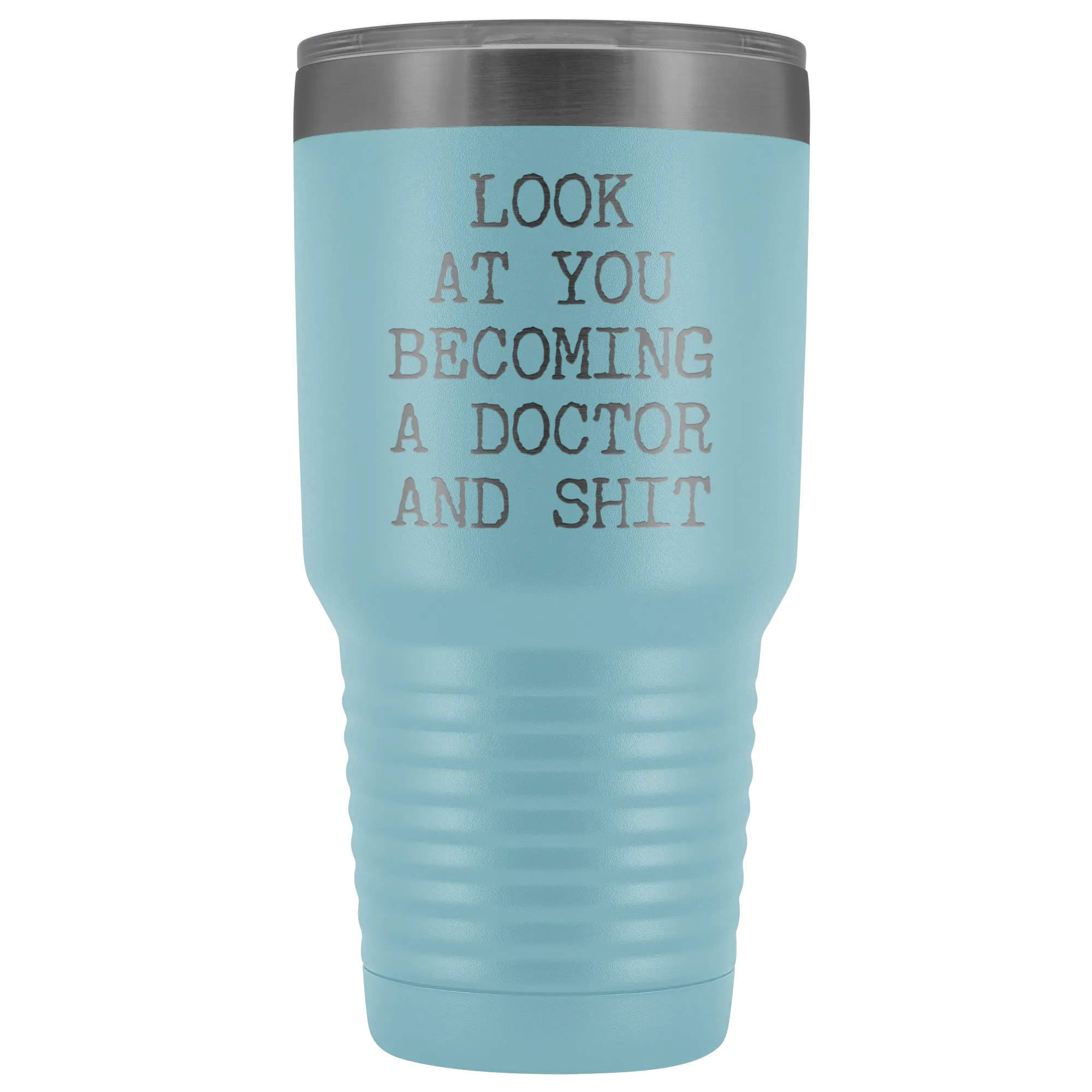 Look at You Becoming a Doctor Tumbler Metal Funny Medical School Mug Insulated Hot Cold Travel Coffee Cup 30oz BPA Free
