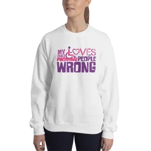My Child Loves Proving People Wrong (Special Needs Mom Sweatshirt)
