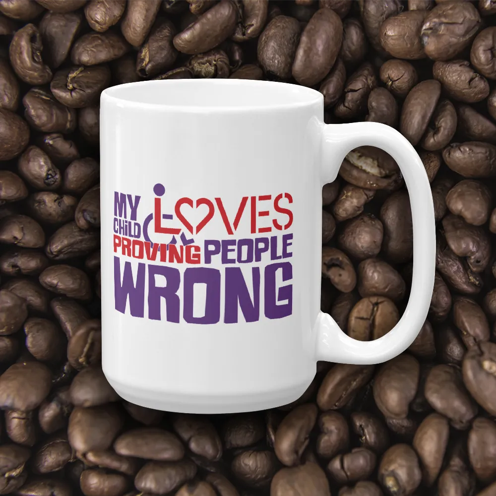 My Child Loves Proving People Wrong (Special Needs Parent Mug)