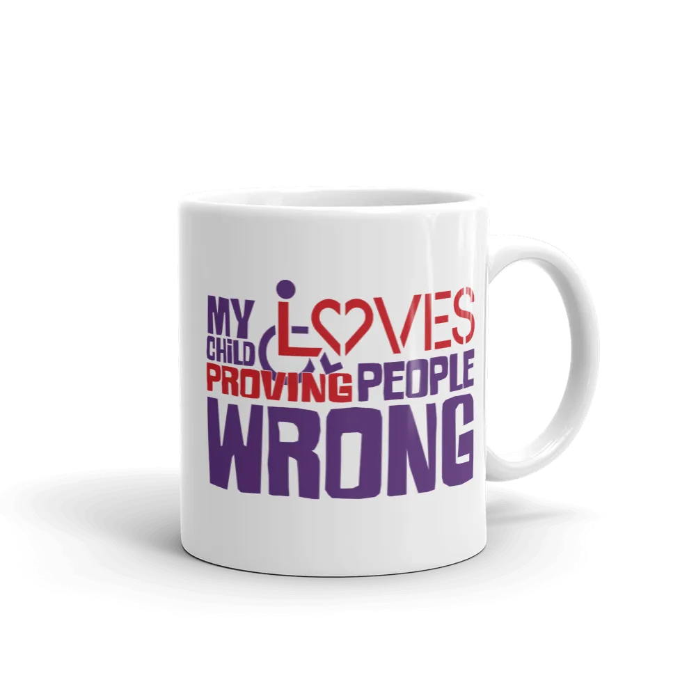 My Child Loves Proving People Wrong (Special Needs Parent Mug)