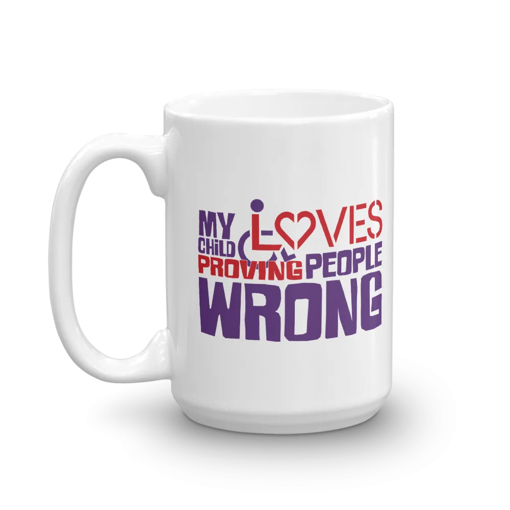 My Child Loves Proving People Wrong (Special Needs Parent Mug)