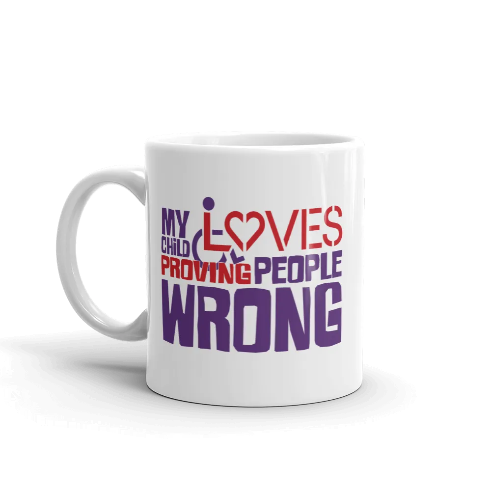 My Child Loves Proving People Wrong (Special Needs Parent Mug)