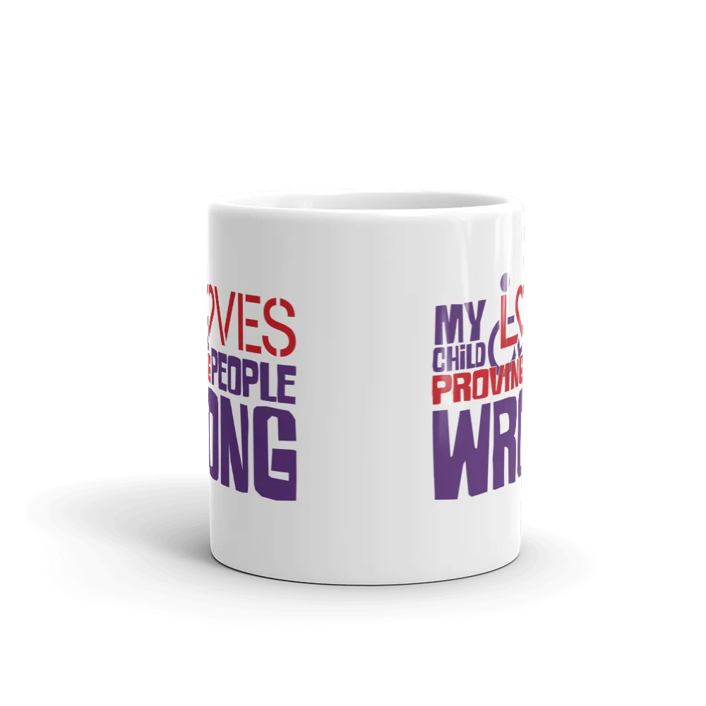 My Child Loves Proving People Wrong (Special Needs Parent Mug)