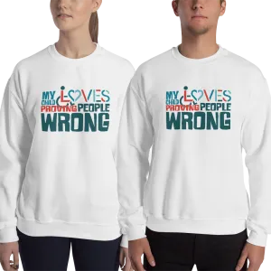 My Child Loves Proving People Wrong (Special Needs Parent Sweatshirt 5-Colors)
