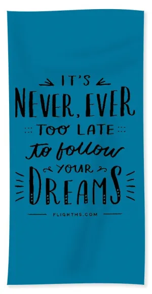 Never Too Late Text - Beach Towel