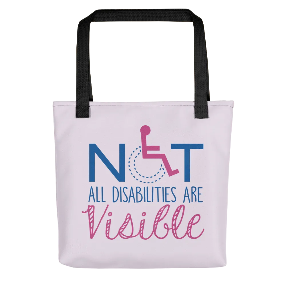 Not All Disabilities are Visible (Pink Tote Bag)