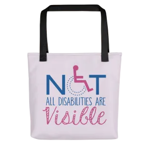Not All Disabilities are Visible (Pink Tote Bag)