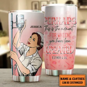Personalized Perhaps This Is The Moment For Which You Have Been Created Nurse Tumbler
