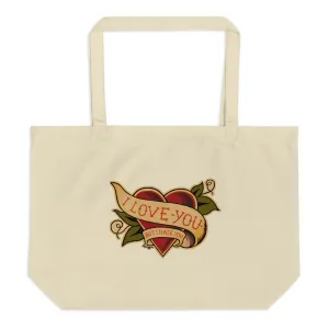 "I Love You But I Hate You " Large organic tote bag