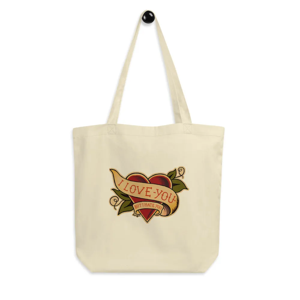 "I Love You But I Hate You" Eco Tote Bag