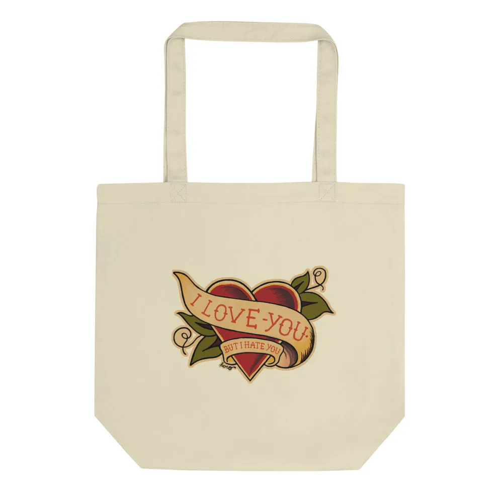 "I Love You But I Hate You" Eco Tote Bag