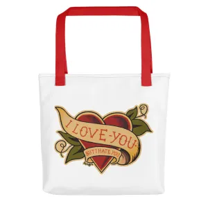 "I Love You But I Hate You" Tote bag