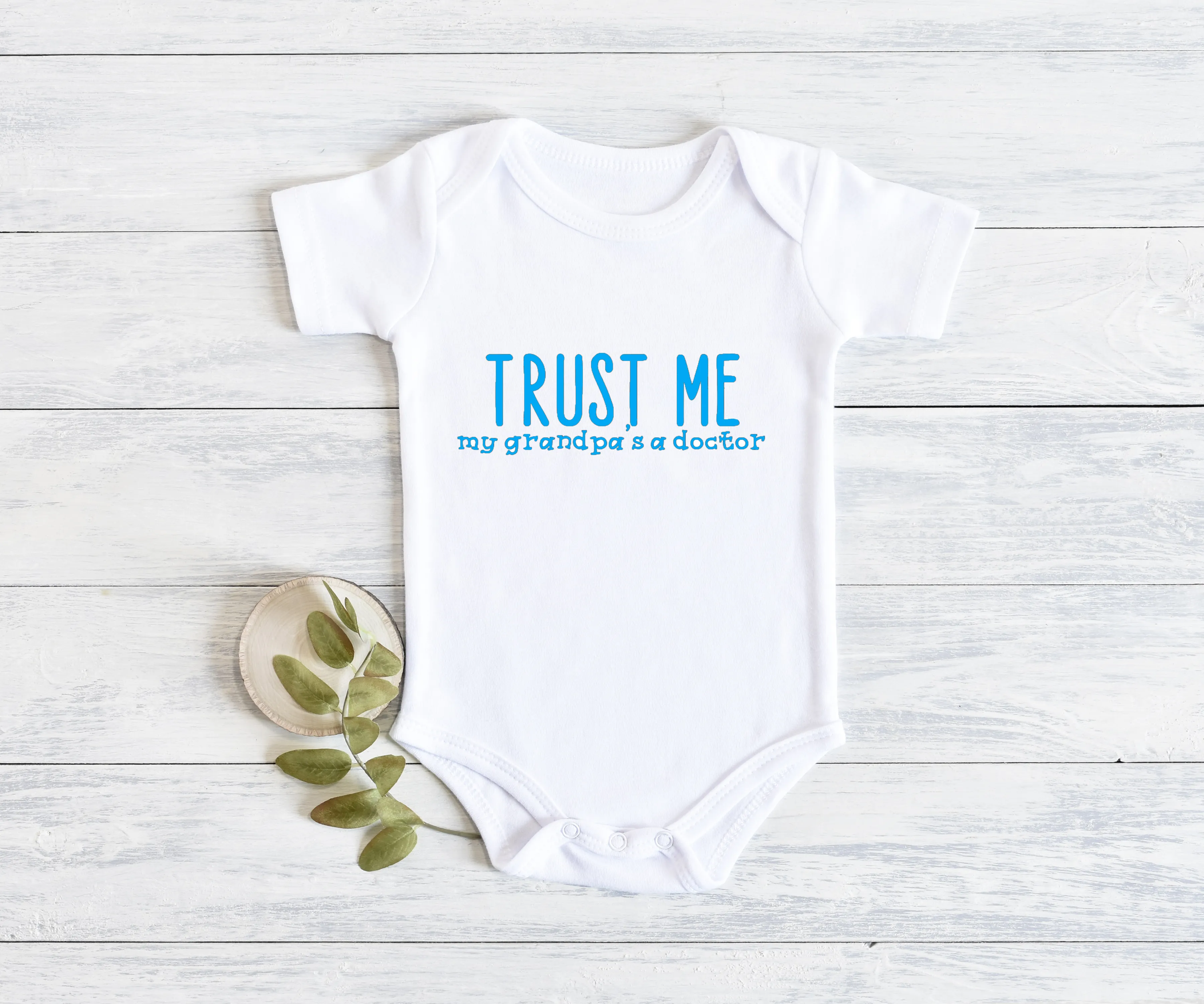 "Trust Me My Grandpa's a Doctor" Onesie", Item# 10011 Available as a BIB!