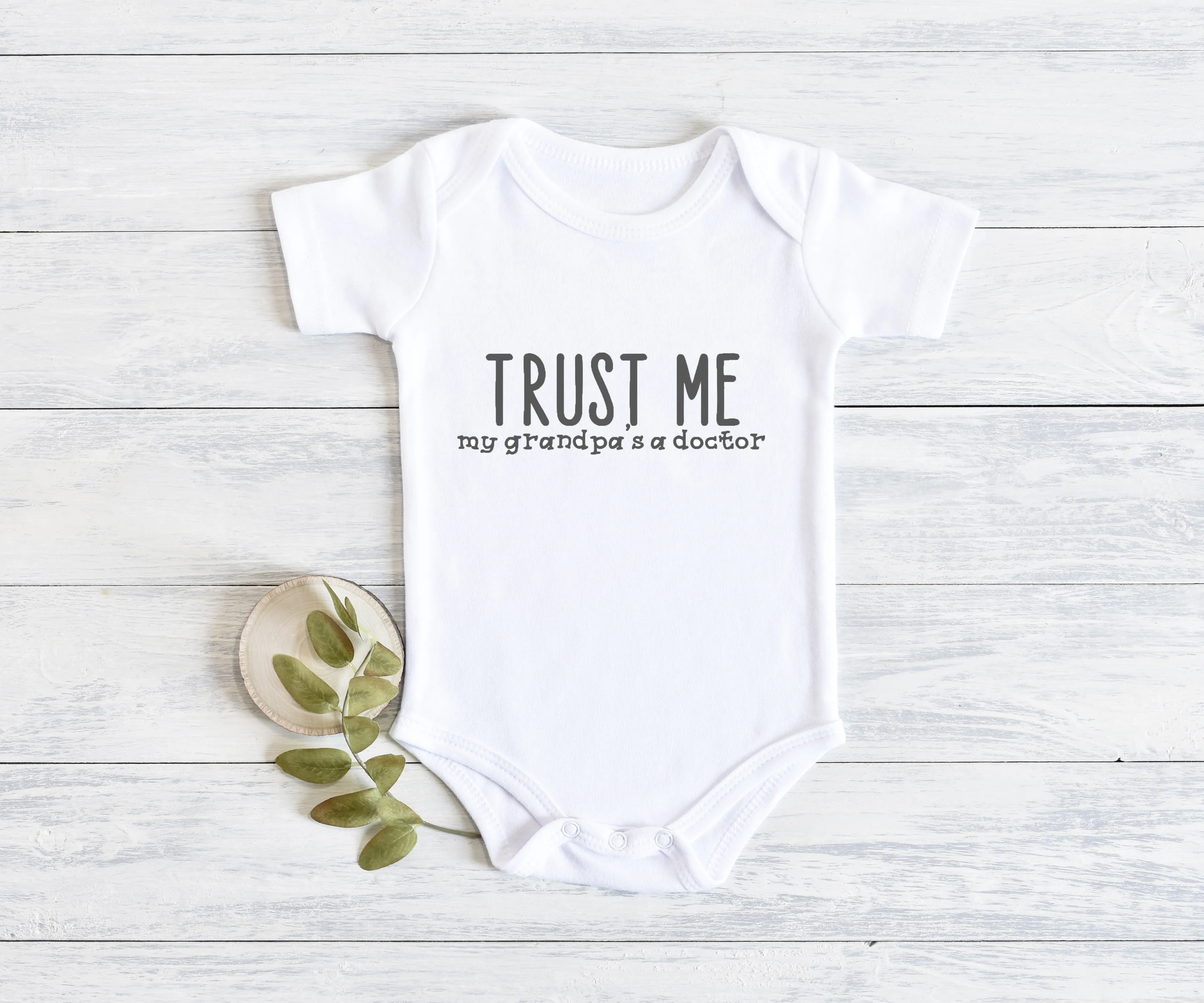 "Trust Me My Grandpa's a Doctor" Onesie", Item# 10011 Available as a BIB!