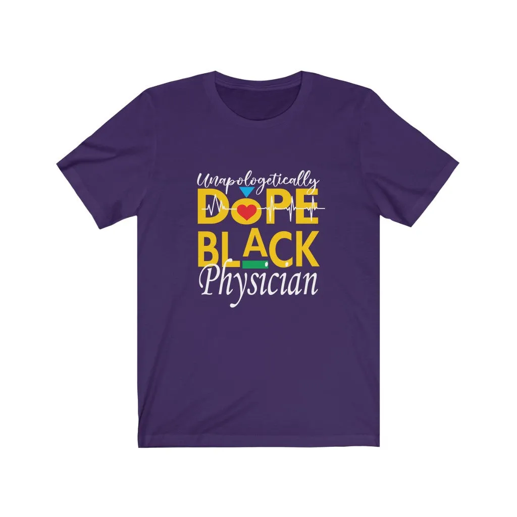 "Unapologetically Dope Black Physician" Relaxed Fit Short Sleeve Tee