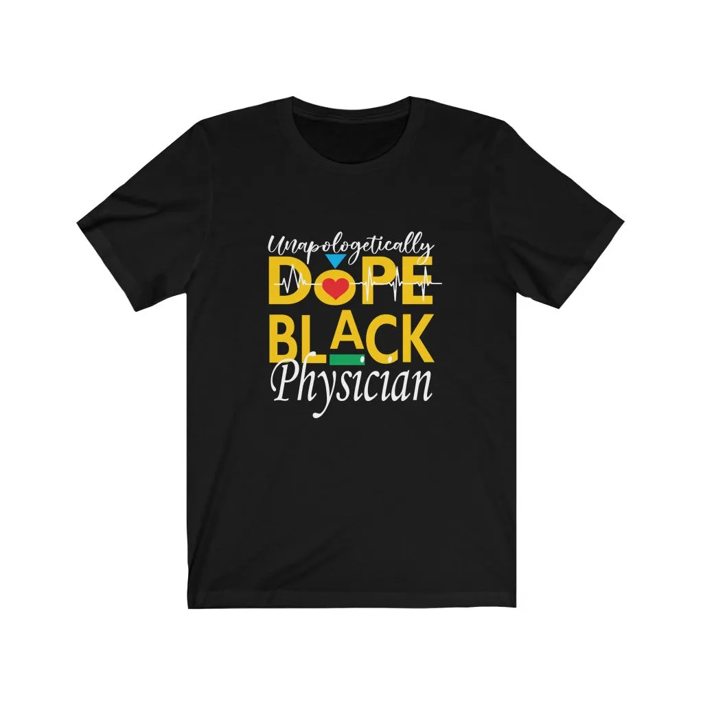 "Unapologetically Dope Black Physician" Relaxed Fit Short Sleeve Tee