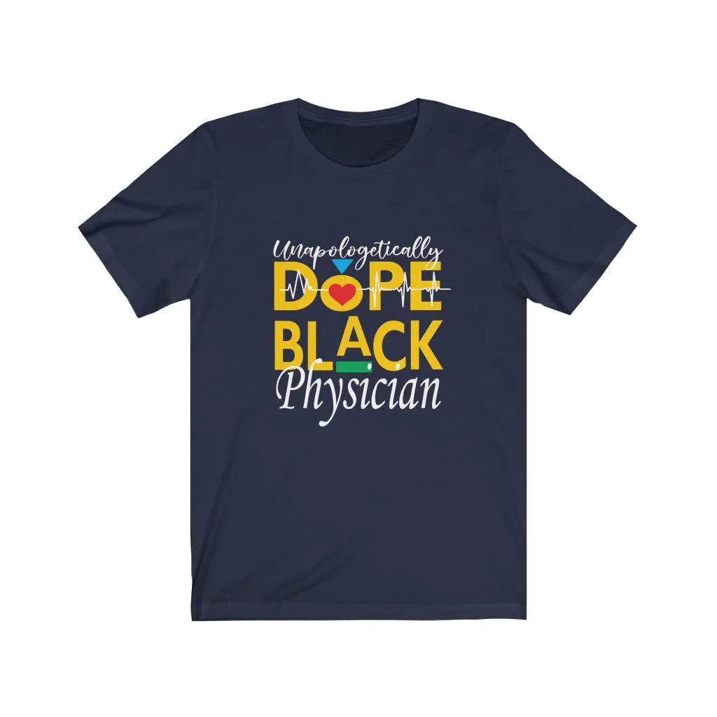 "Unapologetically Dope Black Physician" Relaxed Fit Short Sleeve Tee