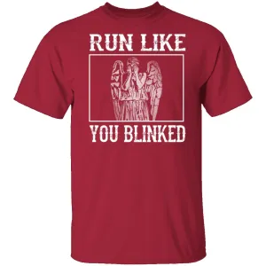 Run Like You Blinked T-Shirt