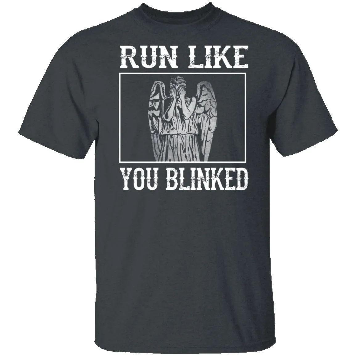 Run Like You Blinked T-Shirt