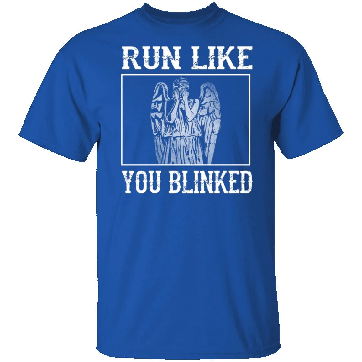 Run Like You Blinked T-Shirt