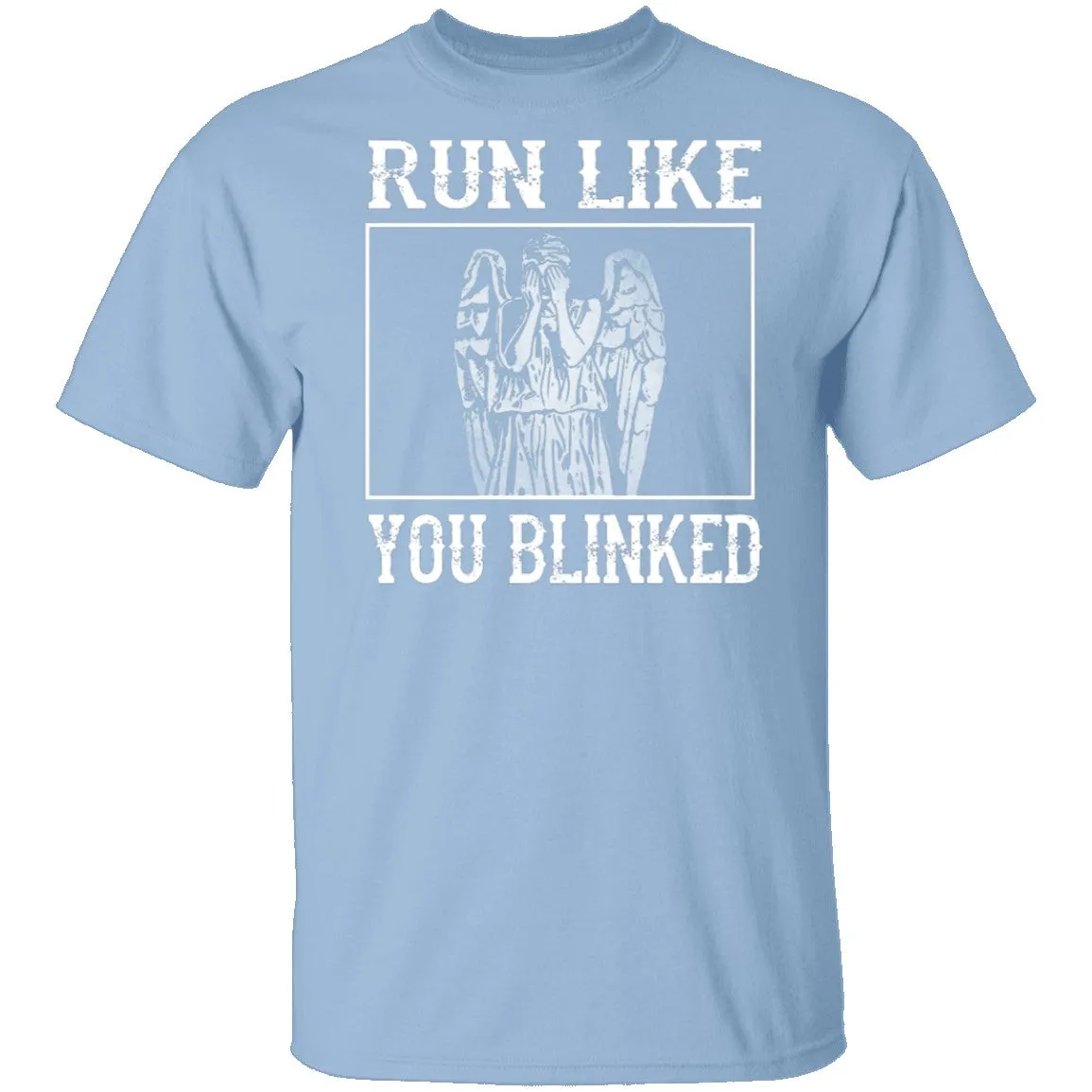 Run Like You Blinked T-Shirt