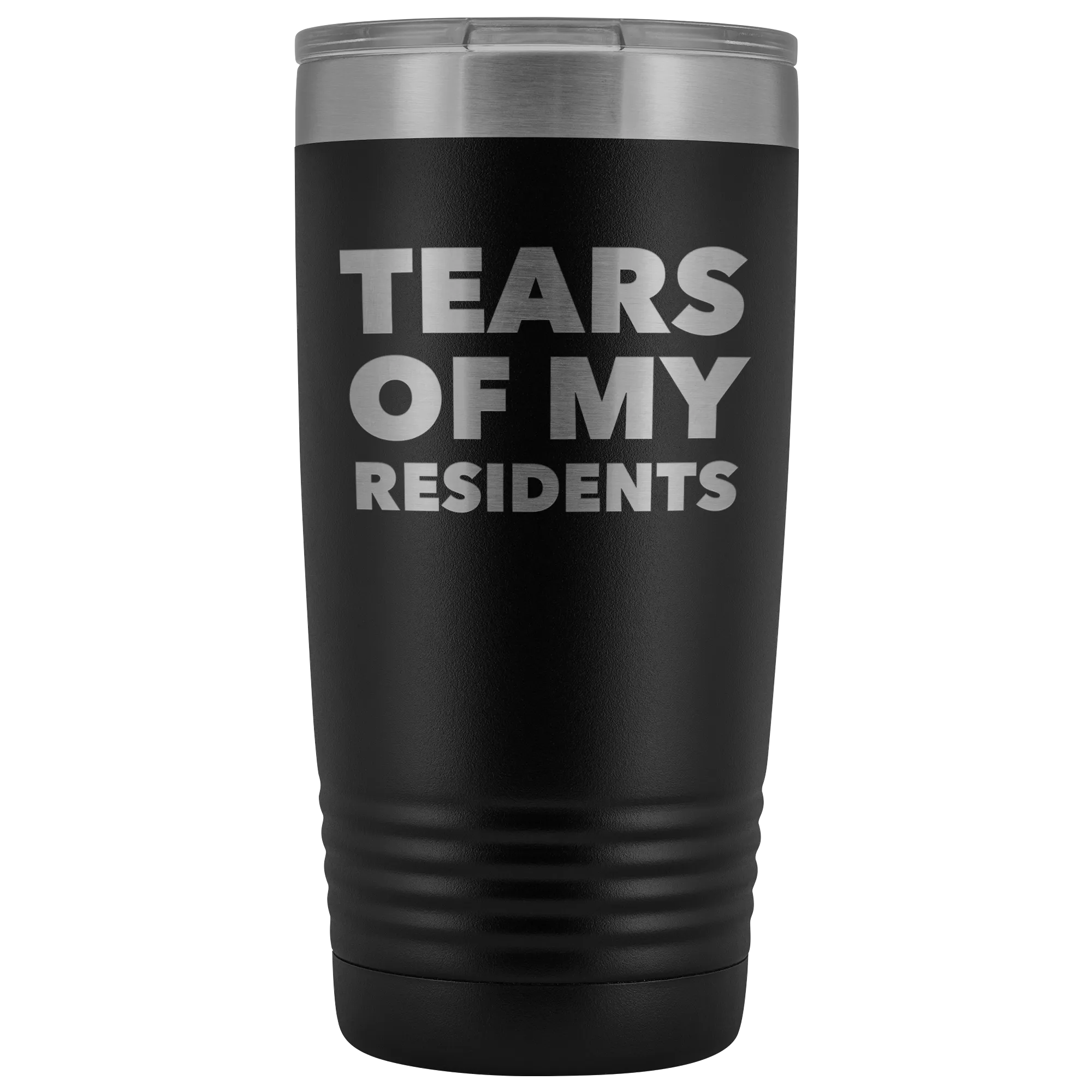 Tears of My Residents Tumbler Doctor Mug Metal Insulated Hot Cold Travel Coffee Cup 20oz BPA Free