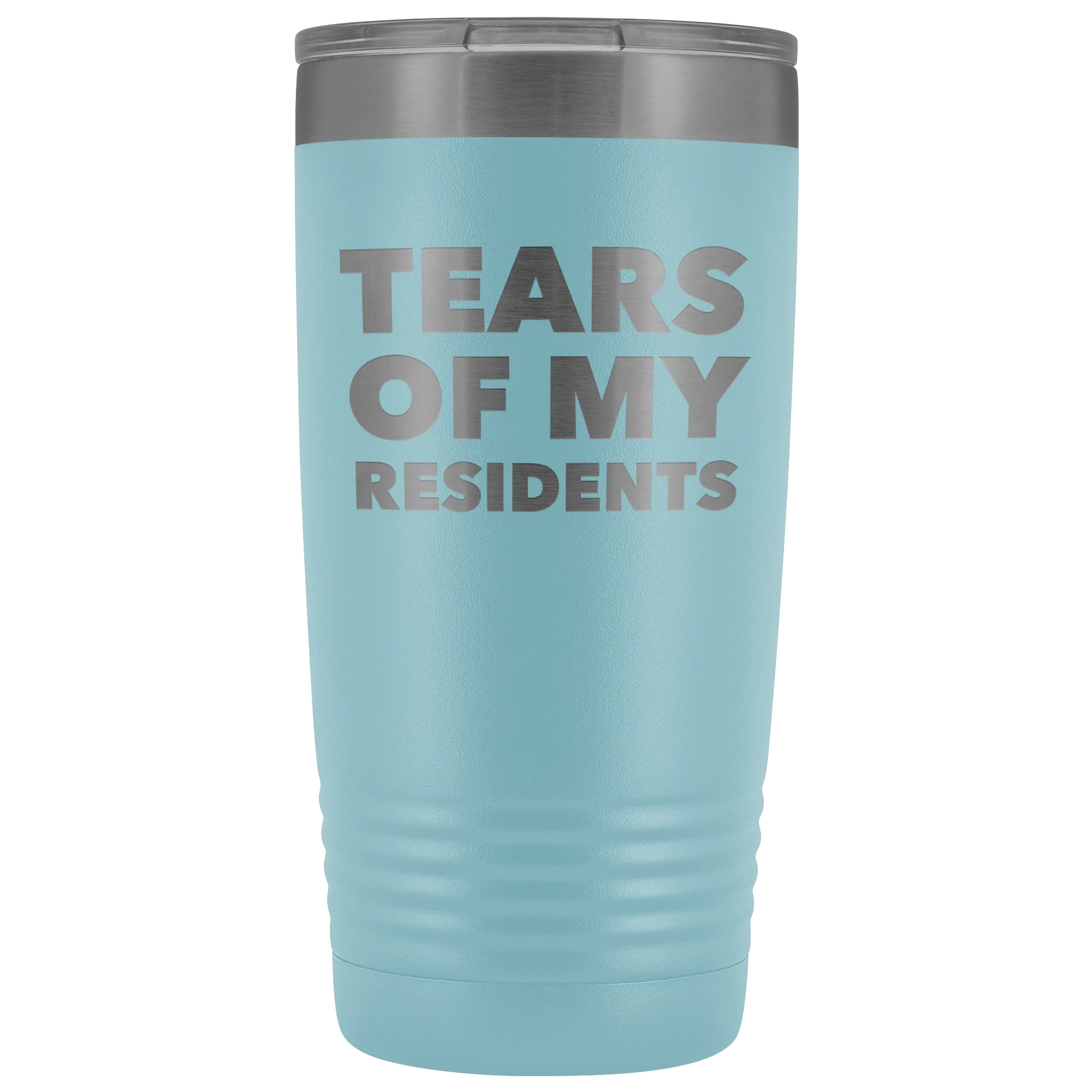 Tears of My Residents Tumbler Doctor Mug Metal Insulated Hot Cold Travel Coffee Cup 20oz BPA Free