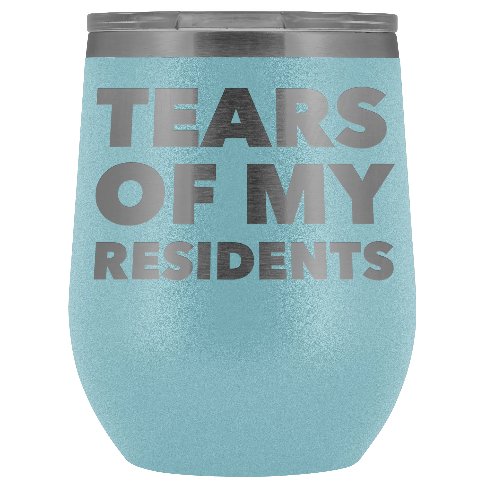 Tears of My Residents Wine Tumbler Becoming a Doctor Mug PhD Medical School Funny Gift Stemless Insulated Cup BPA Free 12oz
